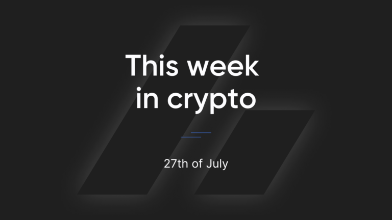 This Week in Crypto – 27th of July