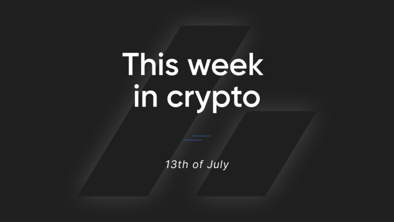 This Week in Crypto – 13th of July
