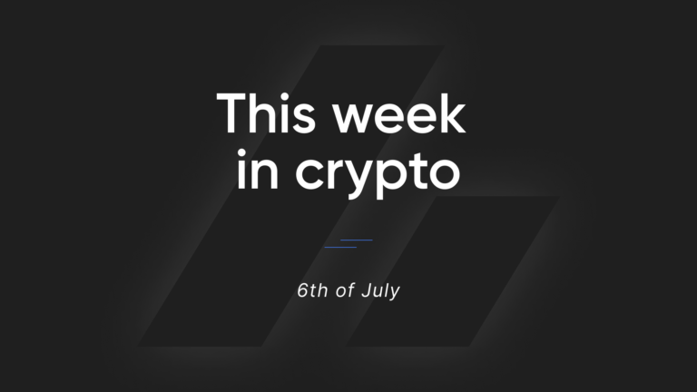 This Week in Crypto – 6th of July